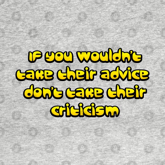 If you wouldn't take their advice by SnarkCentral